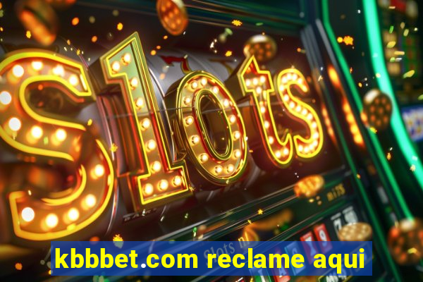 kbbbet.com reclame aqui